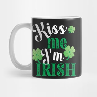 KISS ME IM IRISH ST. PATRICKS DAY WITH 3 SHAMROCKS Mug